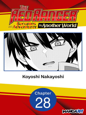 cover image of The Red Ranger Becomes an Adventurer in Another World, Chapter 28